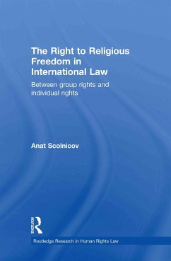 The Right to Religious Freedom in International Law - Scolnicov, Anat