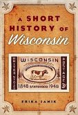 A Short History of Wisconsin