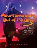 Mountains Come Out of the Sky: The Illustrated History of Prog Rock