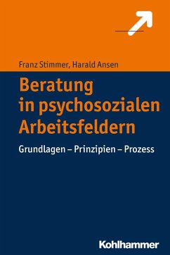 Beratung in psychosozialen Arbeitsfeldern - Stimmer, Franz;Ansen, Harald