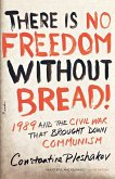 There Is No Freedom Without Bread!