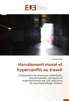 Harcèlement moral et hyperconflit au travail - Faulx, Daniel