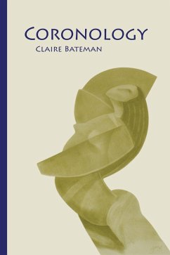 Coronology [And Other Poems] - Bateman, Claire