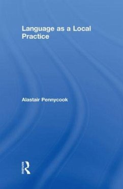 Language as a Local Practice - Pennycook, Alastair