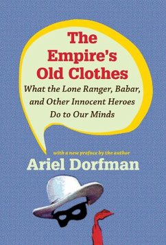 The Empire's Old Clothes - Dorfman, Ariel
