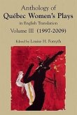 Anthology of Québec Women's Plays in English Translation Vol. III (2004-2009)