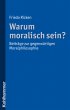 Warum moralisch sein? - Bild 1