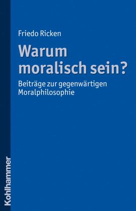 Warum moralisch sein?