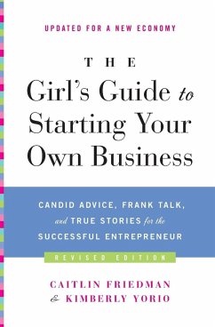 The Girl's Guide to Starting Your Own Business - Friedman, Caitlin; Yorio, Kimberly