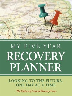 My Five-Year Recovery Planner - Editors of Central Recovery Press, The