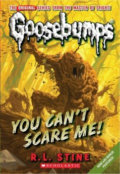 You Can't Scare Me! (Classic Goosebumps #17) - Stine, R L