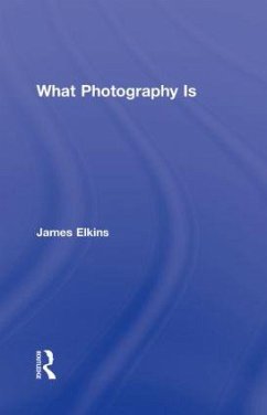 What Photography Is - Elkins, James