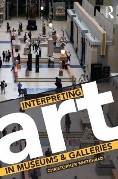 Interpreting Art in Museums and Galleries - Whitehead, Christopher