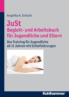 JuSt - Begleit- und Arbeitsbuch für Jugendliche und Eltern - Schlarb, Angelika A.
