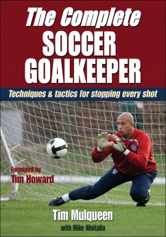 The Complete Soccer Goalkeeper - Mulqueen, Tim; Woitalla, Michael