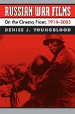 Russian War Films: On the Cinema Front, 1914-2005