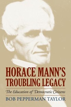 Horace Mann's Troubling Legacy - Taylor, Bob Pepperman