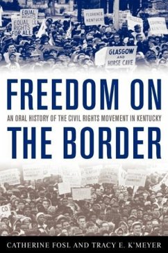 Freedom on the Border - Fosl, Catherine; K'Meyer, Tracy E
