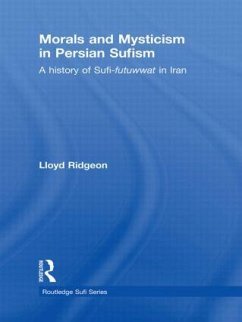 Morals and Mysticism in Persian Sufism - Ridgeon, Lloyd