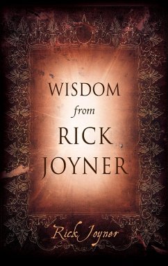 Wisdom from Rick Joyner - Joyner, Rick