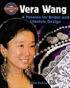 Vera Wang: A Passion for Bridal and Lifestyle Design - Dakers, Diane