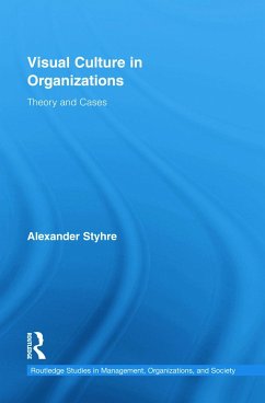 Visual Culture in Organizations - Styhre, Alexander