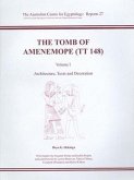 The Tomb of Amenemope at Thebes (Tt 148): Volume 1 - Architecture, Texts and Decoration