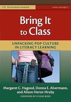 Bring It to Class - Hagood, Margaret C; Alvermann, Donna E; Heron-Hruby, Alison