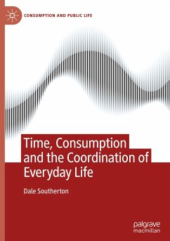 Time, Consumption and the Coordination of Everyday Life - Southerton, Dale