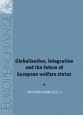 Globalisation, Integration and the Future of European Welfare States