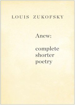 Anew: Complete Shorter Poetry - Zukofsky, Louis