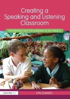 Creating a Speaking and Listening Classroom - Dawes, Lyn (Northampton University, UK)