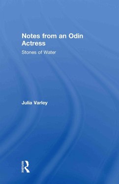 Notes From An Odin Actress - Varley, Julia