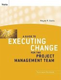 A Guide to Executing Change for the Project Management Team
