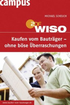 Kaufen vom Bauträger - ohne böse Überraschungen - Scheuch, Michael