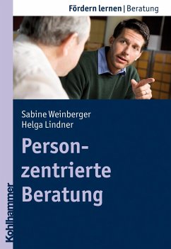 Personzentrierte Beratung - Weinberger, Sabine;Lindner, Helga