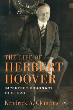 The Life of Herbert Hoover - Clements, K.