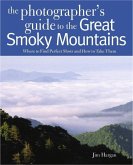 Photographing the Great Smoky Mountains: Where to Find Perfect Shots and How to Take Them