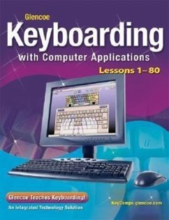 Glencoe Keyboarding with Computer Applications, Lessons 1-80 - McGraw Hill