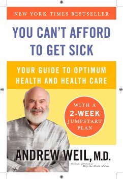 You Can't Afford to Get Sick - Weil, Andrew