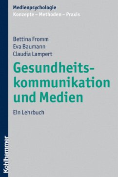 Gesundheitskommunikation und Medien - Fromm, Bettina;Baumann, Eva;Lampert, Claudia