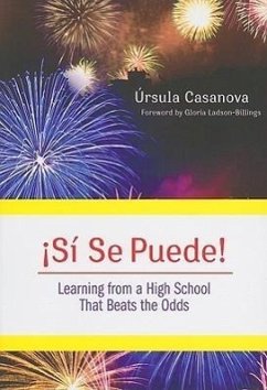 ¡Si Se Puede! Learning from a High School That Beats the Odds - Casanova, Ursula