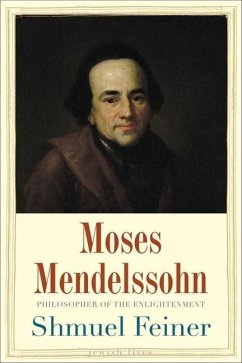 Moses Mendelssohn: Sage of Modernity - Feiner, Shmuel; Berris, Anthony