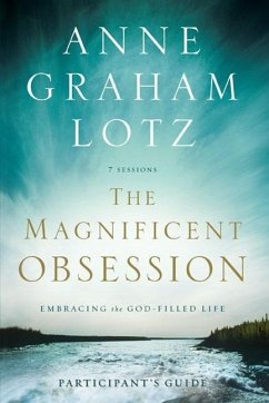 The Magnificent Obsession Bible Study Participant's Guide - Lotz, Anne Graham