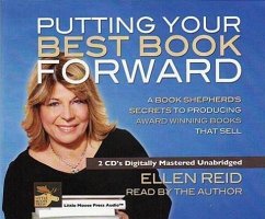 Putting Your Best Book Forward: A Book Shepherd's Secrets to Producing Award Winning Books That Sell - Reid, Ellen
