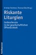 Riskante Liturgien - Gottesdienste in... - Bild 1