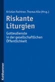 Riskante Liturgien - Gottesdienste in der gesellschaftlichen Öffentlichkeit