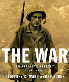 The War: An Intimate History, 1941-1945 - Ward, Geoffrey C.; Burns, Kenneth