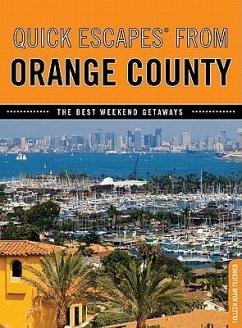 Quick Escapes(r) from Orange County: The Best Weekend Getaways - Fliedner, Colleen Adair