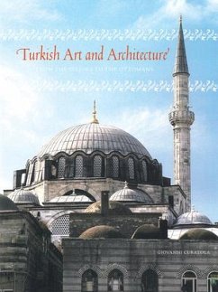 Turkish Art and Architecture: From the Seljuks to the Ottomans